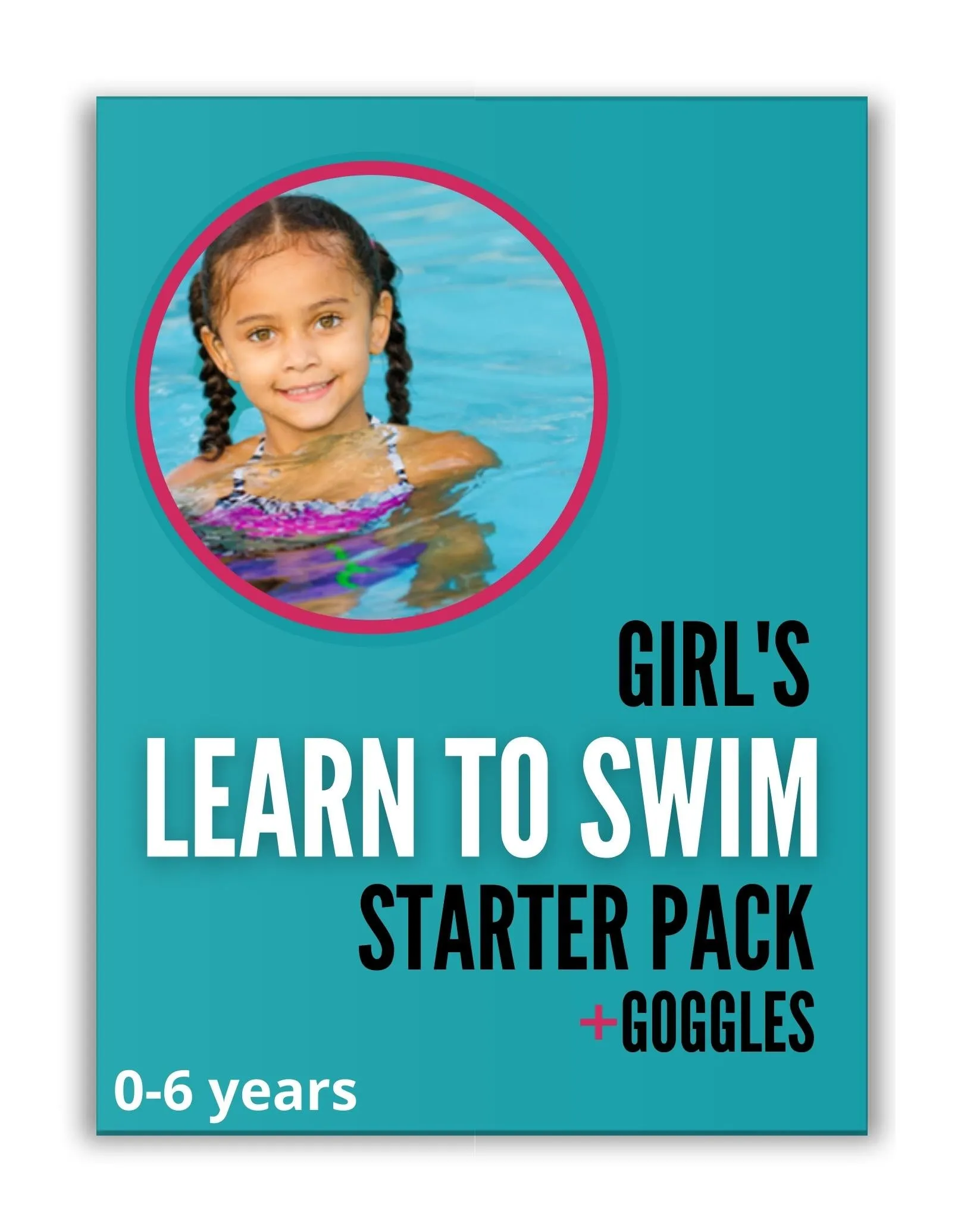 Girls Learn to Swim Start Pack   Goggles (0-6 years)