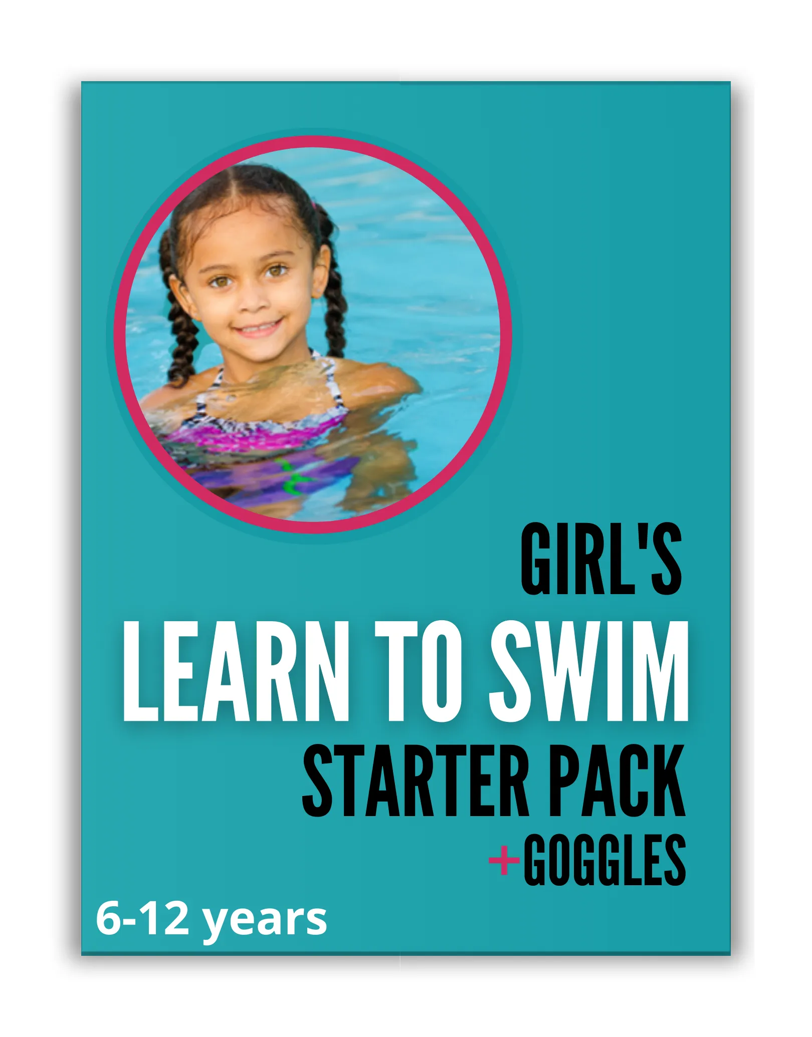 Girls Learn to Swim Start Pack   Goggles (6-12 years)